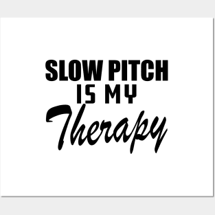 Slow Pitch is my therapy Posters and Art